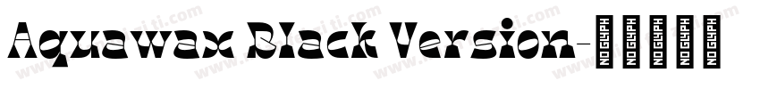 Aquawax Black Version字体转换